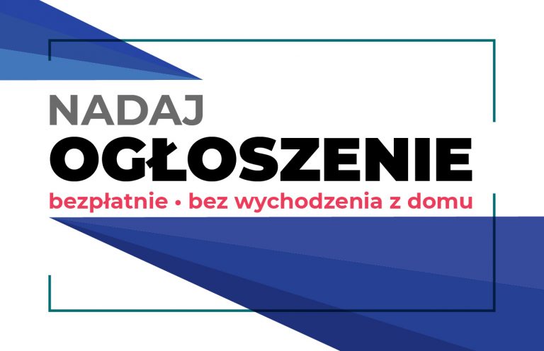 Twoje ogłoszenie w naszej gazecie. Nadasz je bezpłatnie przez internet