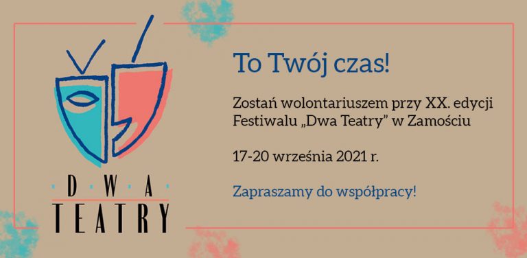 Trwa nabór na wolontariuszy przy XX edycji festiwalu Dwa Teatry w Zamościu